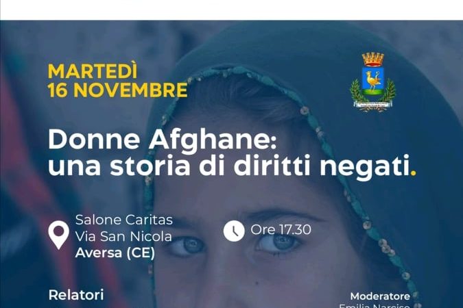 Aversa: convegno Donne Afghane: una storia di diritti negati