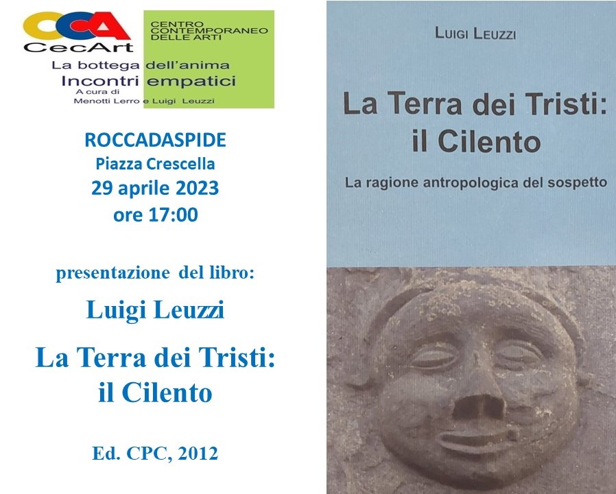 Roccadaspide: presentazione libro di Luigi Leuzzi “La Terra dei Tristi: il Cilento. La ragione antropologica del sospetto”