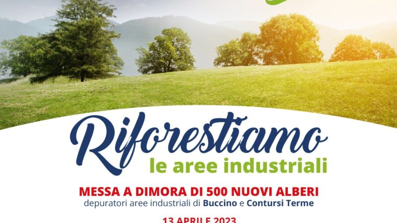 Salerno: aree industriali diventano OAsi, 500 nuovi alberi a Buccino e Contursi