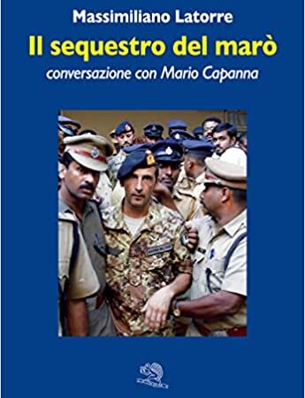 Napoli: presentazione libro “Il sequestro del Marò” di Massimiliano Latorre