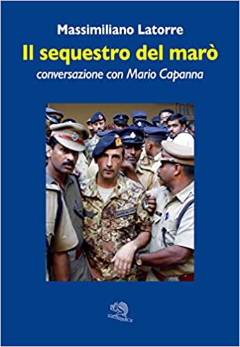 Napoli: presentazione libro “Il sequestro del Marò” di Massimiliano Latorre