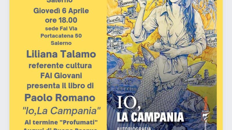 Salerno: FAI, presentazione libro di Paolo Romano “Io, la Campania. Autobiografia di una Regione meravigliosa”