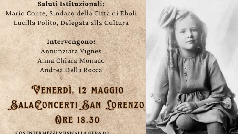 Eboli: Maggio dei Libri, a Sala Concerti San Lorenzo, Nunziatina Vignes, donna di memoria