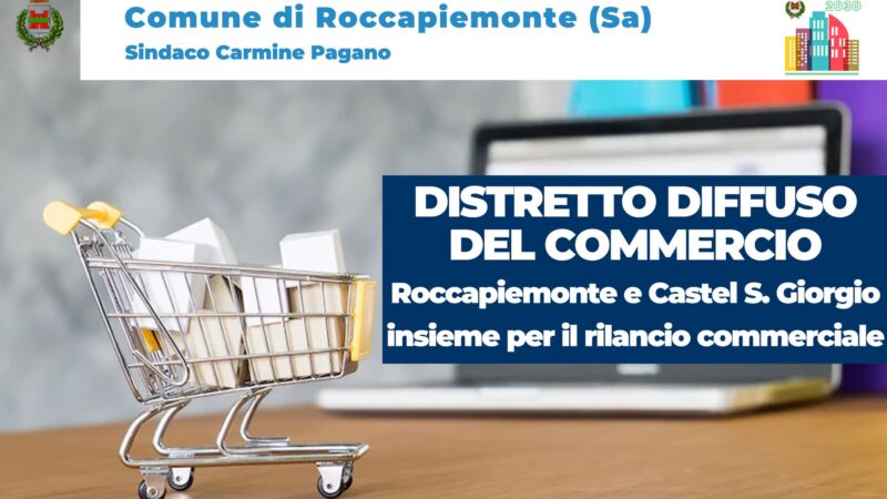 Roccapiemonte: firma Distretto Diffuso del Commercio Roccapiemonte-Castel San Giorgio