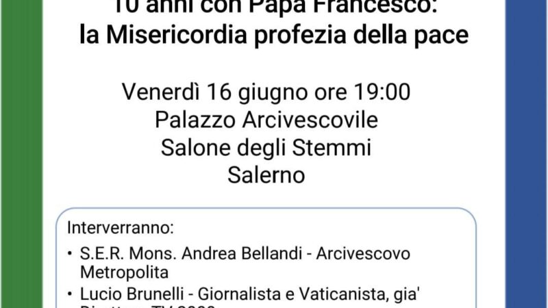 Salerno: “10 anni con Papa Francesco: la Misericordia profezia della pace”, convegno Arcidiocesi -Centro Culturale “Cara beltà”