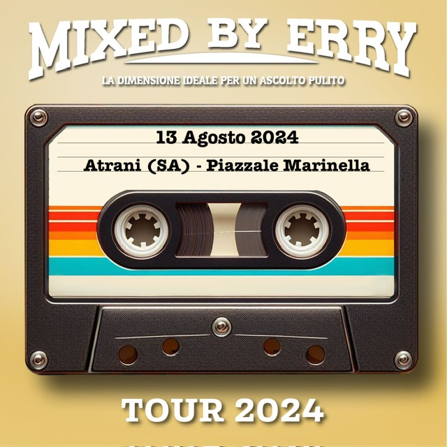 Atrani: Tour 2024 di “Mixed by Erry”