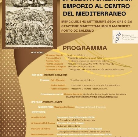 Salerno: Fondazione Scuola Medica Salernitana, convegno “Opulenta Salernum: Emporio al Centro del Mediterraneo”