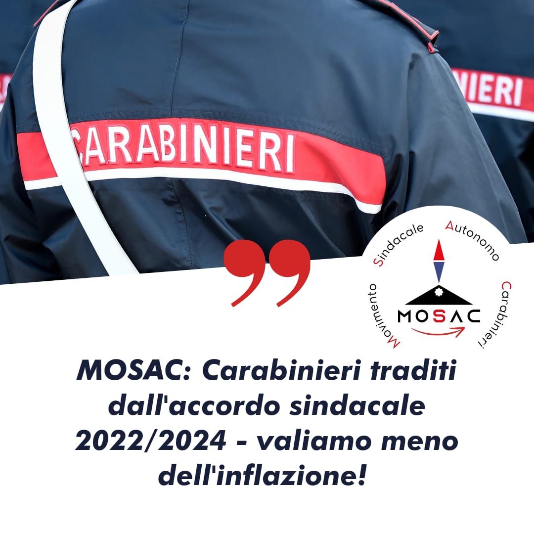 MOSAC: Carabinieri traditi da accordo sindacale 2022/2024 – valiamo meno dell’inflazione!