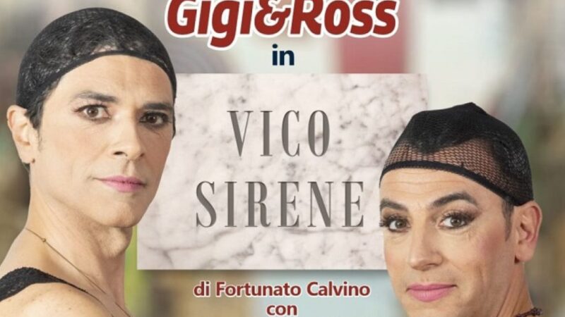 Salerno: a Teatro Delle Arti Gigi & Ross con Vico Sirene  