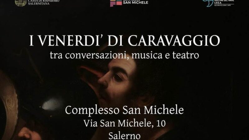 Salerno: Carisal, IV appuntamento “I Venerdì di Caravaggio”