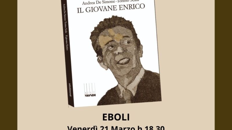 Eboli: SI, presentazione libro “Il giovane Enrico” di Andrea De Simone e Tonino Scala