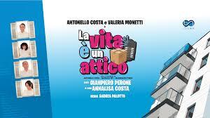 Salerno: Teatro Delle Arti, Antonello Costa e Valeria Monetti in “La Vita è Un Attico”